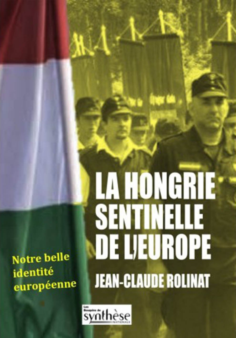La Hongrie : sentinelle de l'Europe
