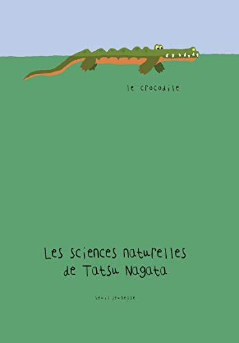 Les sciences naturelles de Tatsu Nagata. Le crocodile