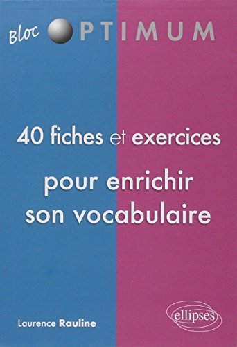 40 fiches et exercices pour enrichir son vocabulaire