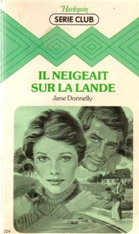 il neigeait sur la lande : collection : harlequin série club n, 224