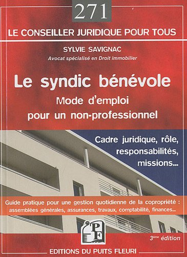 Le syndic bénévole : mode d'emploi pour un non-professionnel : cadre juridique, rôle, responsabilité