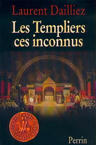 les templiers, ces inconnus, l'intégrale