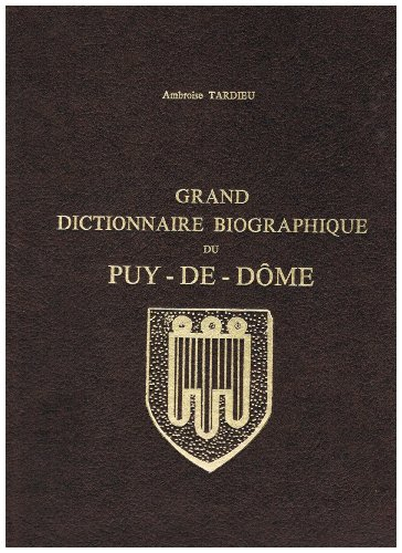 grand dictionnaire biographique du puy-de-dôme