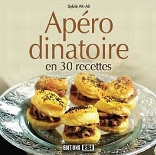 Apéro dînatoire en 30 recettes