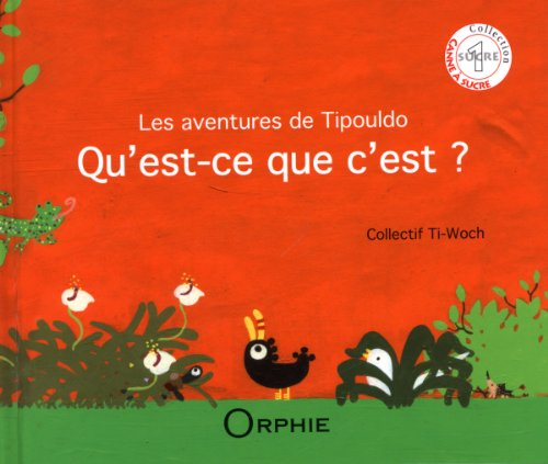 Qu'est-ce que c'est ? : les aventures de Tipouldo
