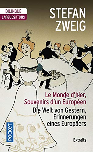 Le monde d'hier : souvenirs d'un Européen : extraits. Die Welt von Gestern, Erinnerungen eines Europ