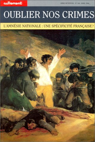 Oublier nos crimes : l'amnésie nationale, une spécificité française ?