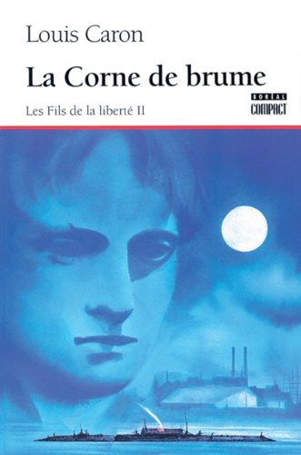la corne de brume t 02 les fils de la liberte