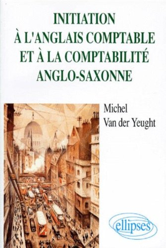 Initiation à l'anglais comptable et à la comptabilité anglo-saxonne