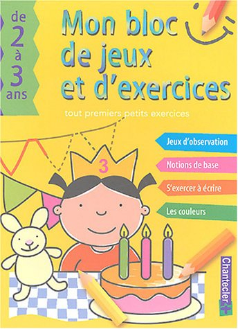 Mon bloc de jeux et d'exercices, de 2 à 3 ans : tout premiers petits exercices