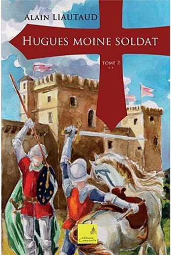 Hugues moine soldat. Vol. 2