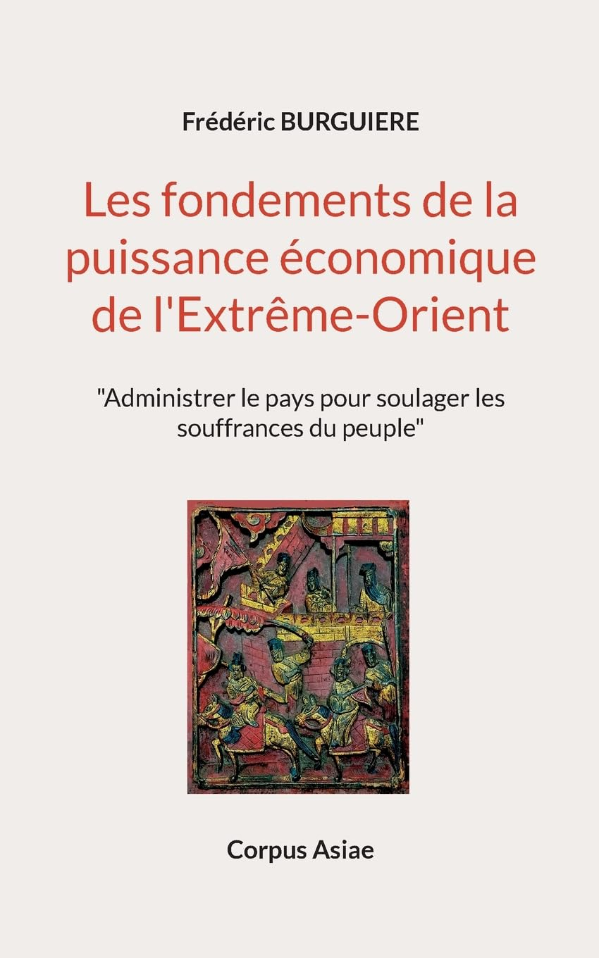 Les fondements de la puissance économique de l'Extrême-Orient : "Administrer le pays pour soulager l