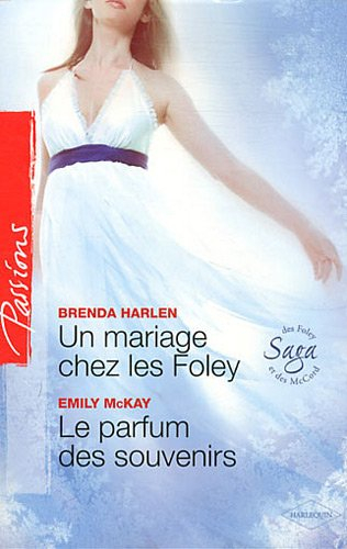 Un mariage chez les Foley : saga des Foley et des McCord. Le parfum des souvenirs