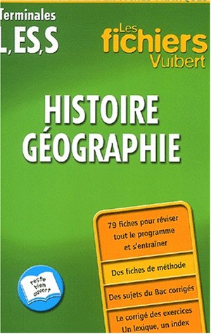 Histoire-géo, terminale L, ES, S : 79 fiches pour réviser tout le programme et s'entraîner, des fich