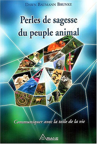 Perles de sagesse du peuple animal : communiquer avec la toile de la vie