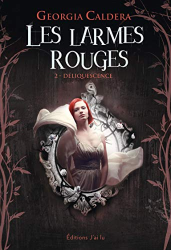 Les larmes rouges. Vol. 2. Déliquescence