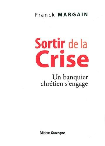 Sortir de la crise : un banquier chrétien s'engage