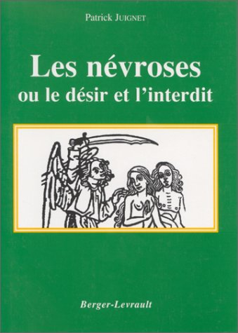 Les névroses ou Le désir et l'interdit