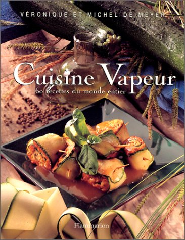 cuisine vapeur : 60 recettes du monde entier