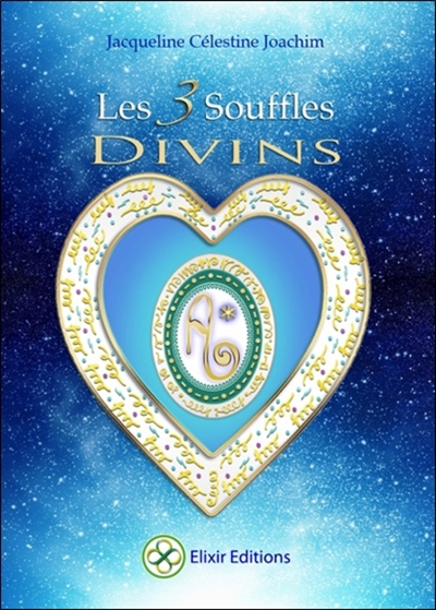 Les 3 souffles divins : enseignements et méditations avec Aluah, l'esprit d'amour universel