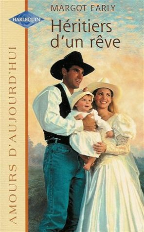 héritiers d'un rêve : collection : harlequin amours d'aujourd'hui n, 629