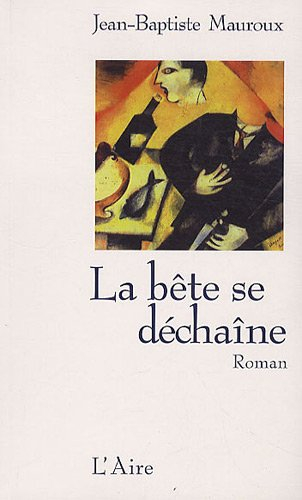 La bête se déchaîne : roman policier