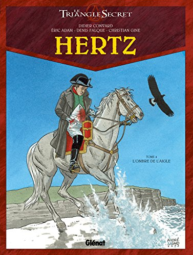 Hertz : le triangle secret. Vol. 4. L'ombre de l'Aigle