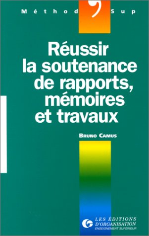 réussir la soutenance de rapports, mémoires et travaux