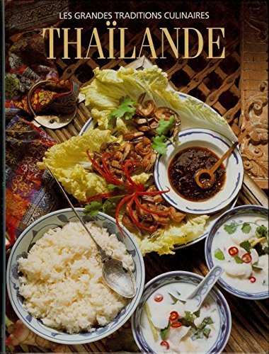 thaïlande : le pays et les gens... toutes les grandes recettes