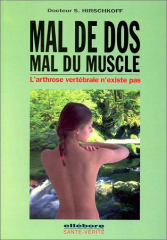 Mal de dos, mal du muscle : l'arthrose vertébrale n'existe pas