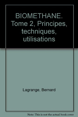 Biométhane : 02 : Principes, technique, utilisation