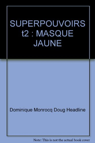 superpouvoirs t2 : masque jaune