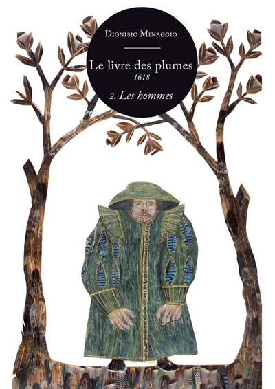 Le livre des plumes, 1618. Vol. 2. Les hommes