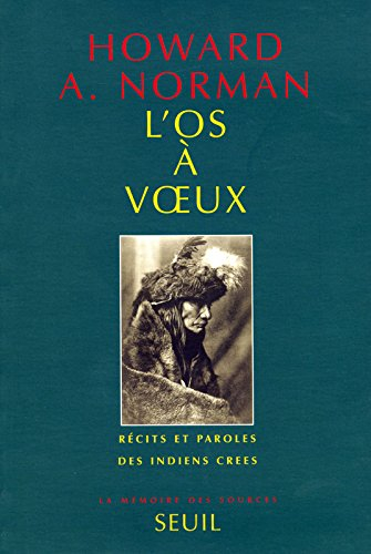 L'os à voeux : récits et paroles des Indiens Crees