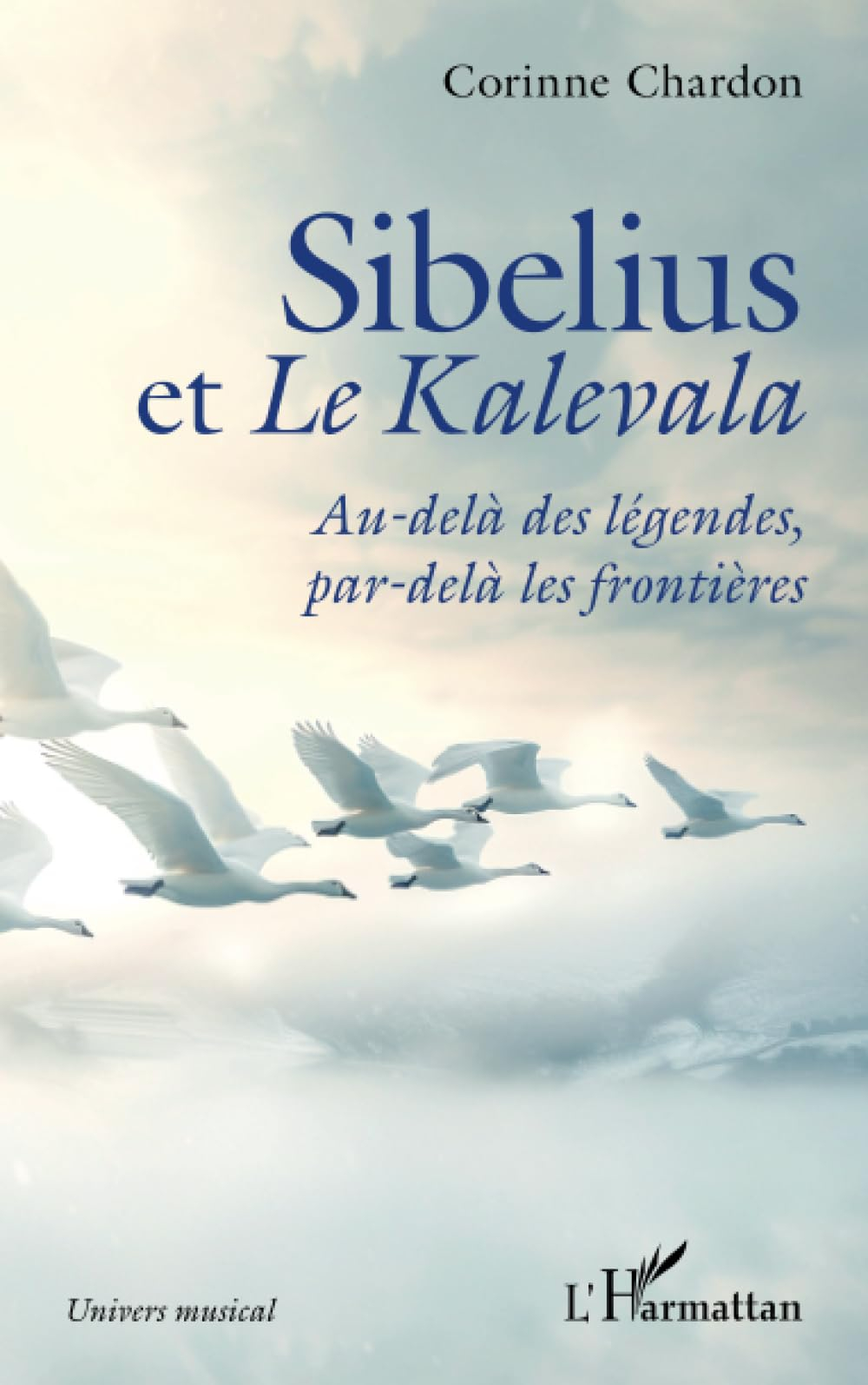 Sibelius et le Kalevala : au-delà des légendes, par-delà les frontières