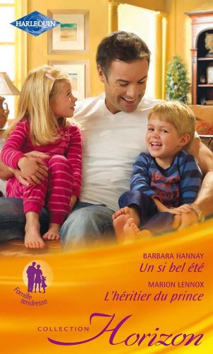 Un si bel été : famille tendresse. L'héritier du prince