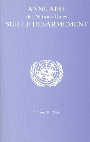 Annuaire Des Nations Unies Sur Le Desarmement 2006