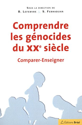 Comprendre les génocides du XXe siècle : comparer-enseigner