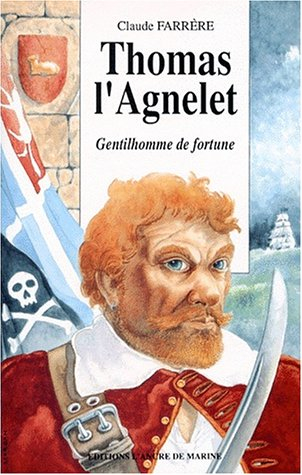 Thomas l'Agnelet : gentilhomme de fortune