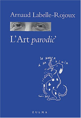 L'art parodic' : essai excentrique