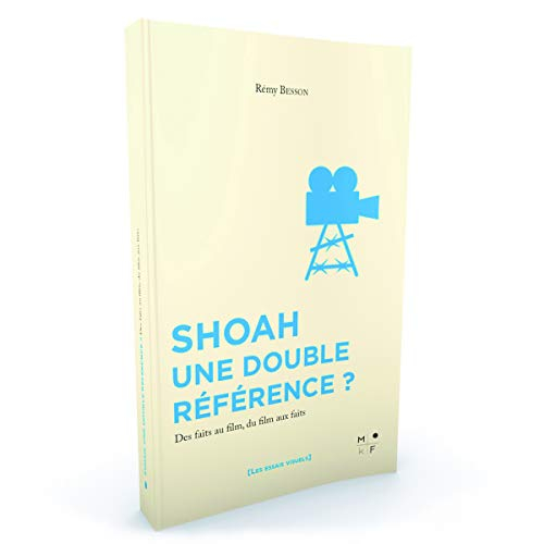 Shoah, une double référence ? : des faits au film, du film aux faits