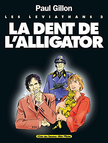 Les léviathans. Vol. 2. La dent de l'alligator