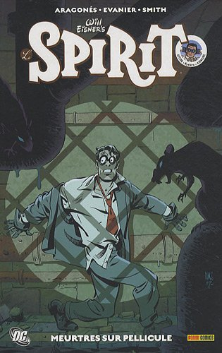 Le Spirit. Vol. 4. Meurtres sur pellicule