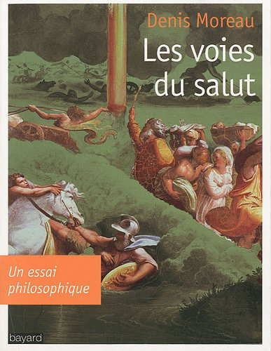 Les voies du salut : un essai philosophique