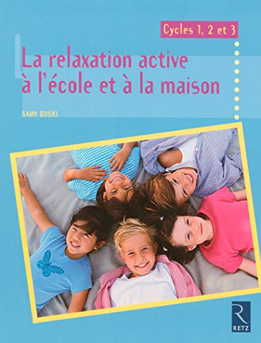 La relaxation active à l'école et à la maison