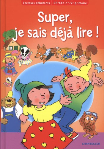 Super, je sais déjà lire ! : lecteurs débutants, CP, CE1-1re, 2e primaire