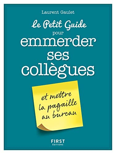 Le petit guide pour emmerder ses collègues et mettre la pagaille au bureau