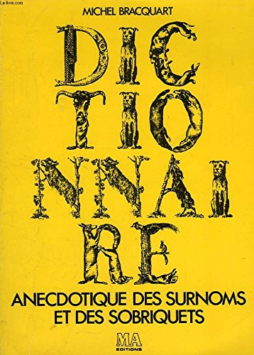 Dictionnaire anecdotique des surnoms et des sobriquets