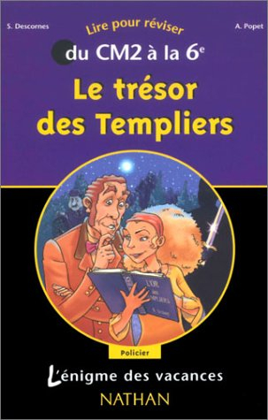 l'Énigme des vacances : le trésor des templiers, lire pour réviser du cm2 à la 6e