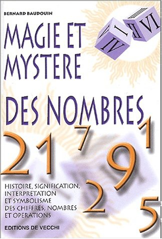 Magie et mystère des nombres : histoire, signification, interprétation et symbolisme des chiffres, n